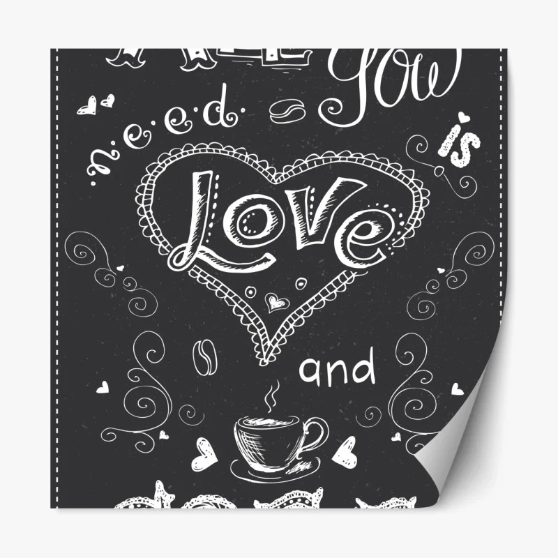 Repositionierbarer Aufkleber alles was du brauchst ist liebe und kaffee